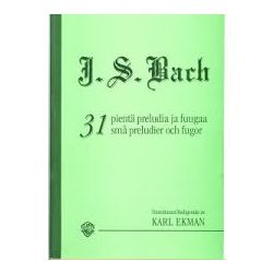 Bach: 31 pientä preludia ja fuugaa (ed.Ekman)