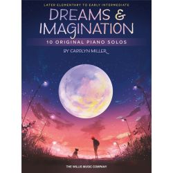 Carolyn Miller: Dreams and Imagination, 10 Original Piano Solos 