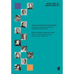 Toisia suomalaisia viulusävelmiä – Suomalaisten naisten säveltämiä teoksia viululle ja pianolle 1886–1936